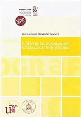 El Derecho de los Inmigrantes Irregulares a Tener Derechos