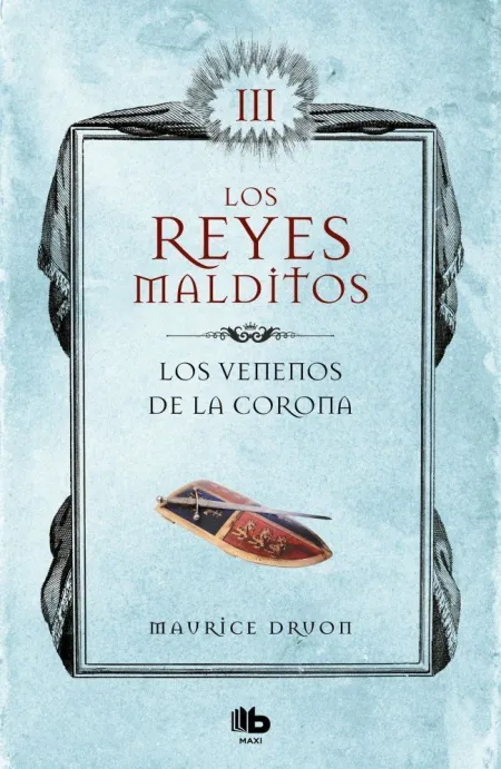 Los Reyes Malditos Iii los Venenos de la Corona
