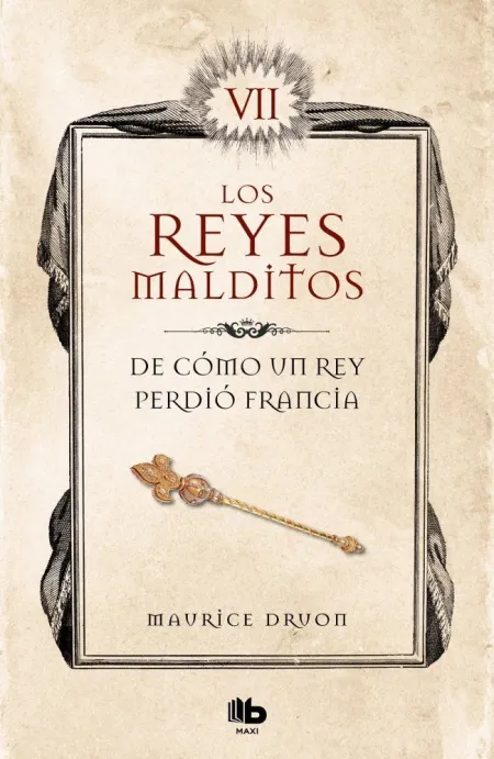 Los Reyes Malditos Vii de Como un Rey Perdió Francia
