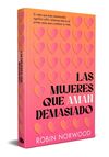 MUJERES QUE AMAN DEMASIADO (ED. CON) TD