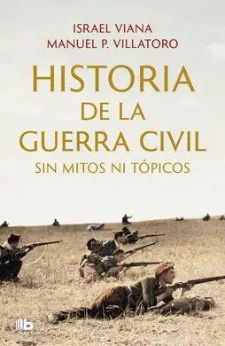 Historia de la Guerra Civil sin Mitos Ni