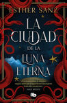 CIUDAD DE LA LUNA ETERNA, LA (BOSQUE 3)