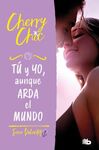 TÚ Y YO, AUNQUE ARDA EL MUNDO (VALIENTES 3)