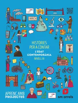 Históries Per Contar. L´edat Contemporánia (Nivel Iii). Aprenc Amb Projectes