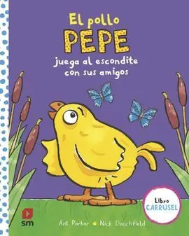 El Pollo Pepe Juega Al Escondite con Sus Amigos (Libro Carrusel)