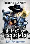 DETECTIVE ESQUELETO: LOS SIN ROSTRO