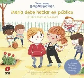 María Debe Hablar en Público. Un Libro Sobre la Ansiedad
