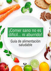 ­COMER SANO NO ES DIF­CIL... NI ABURRIDO! GU­A DE ALIMENTACION SA