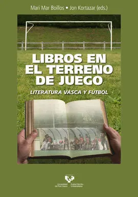 Libros en el Terreno de Juego. Literatura Vasca y Fútbol