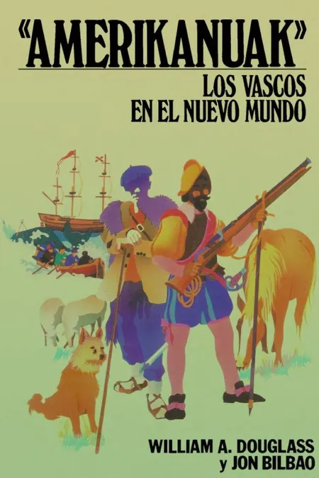 Amerikanuak. Los Vascos en el Nuevo Mundo