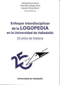 Enfoque Interdisciplinar de la Logopedia en la Universidad de Valladolid: 25 Año