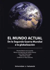 El Mundo Actual. De la Segunda Guerra Mundial a la Globalización