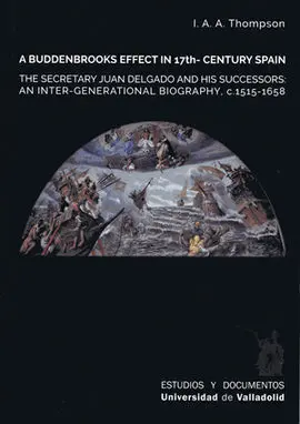 A Buddenbrooks Effect In 17Th. Century Spain. The Secretary Juan Delgado And His