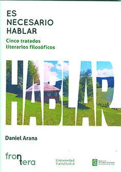 Es Necesario Hablar. Cinco Tratados Literarios Filosóficos