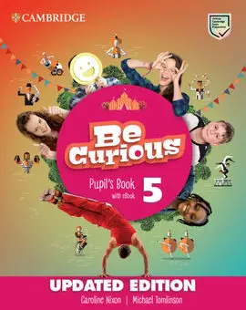 Be Curious Updated Level 5 Pupil's Book With Ebook Pupil`s Book With Ebook Update