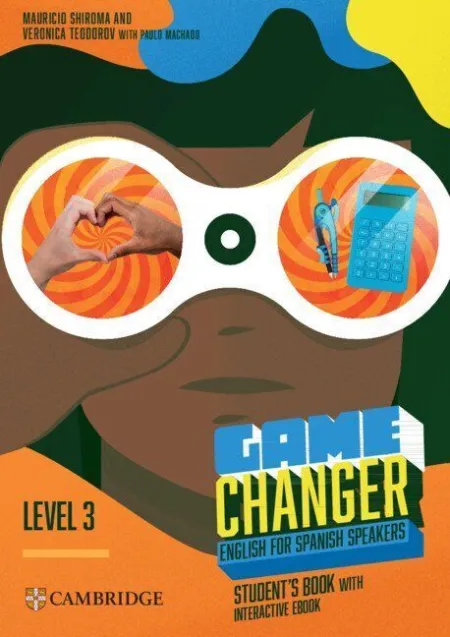 Game Changer Level 3 StudentS Book With Interactive Ebook English For Spanish Speakers