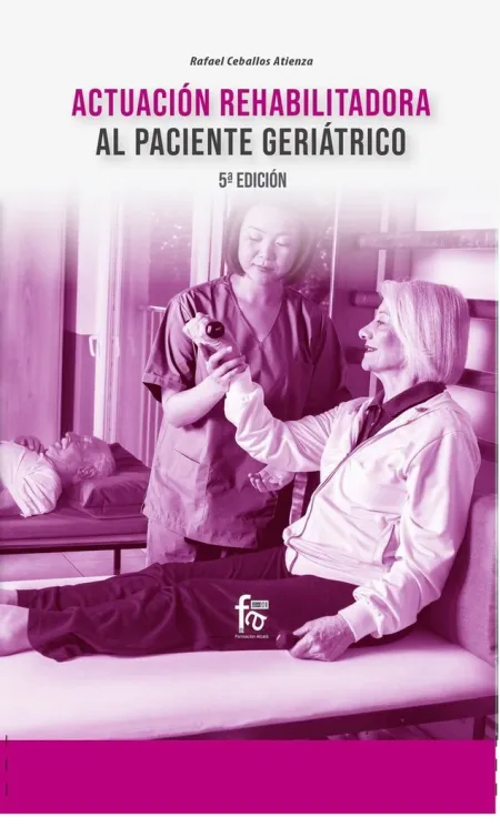 Actuación Rehabilitadora Al Paciente Geriátrico-5º Edición