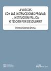 A VUELTAS CON LAS INSTRUCCIONES PREVIAS: ¿INSTITUCIÓN FALLIDA O TESORO POR DESCU