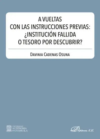 A Vueltas con las Instrucciones Previas: ¿Institución Fallida o Tesoro por Descu