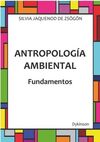 ANTROPOLOGÍA AMBIENTAL. FUNDAMENTOS