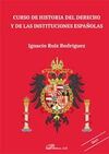 CURSO DE HISTORIA DEL DERECHO Y DE LAS INSTITUCIONES ESPAÑOLAS