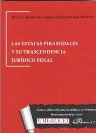 Estafas Piramidales y Su Trascendencia Juridico Penal, las