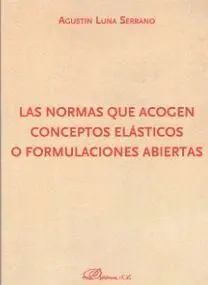Normas que Acogen Conceptos Elasticos o Formulaciones Abiertas, las