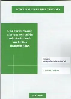 Una Aproximacion a la Representacion Voluntaria Desde Sus Limites Institucionale