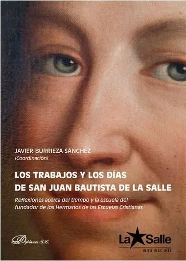 Trabajos y los Dias de San Juan Bautista de la Salle