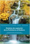 MODELOS DE CAPTACION DE LA PREHISTORIA AL MEDIEVO