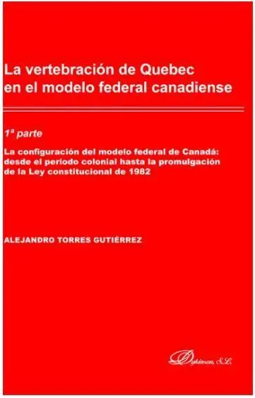 La Vertebracion de Quebec en el Modelo Federal Canadiense