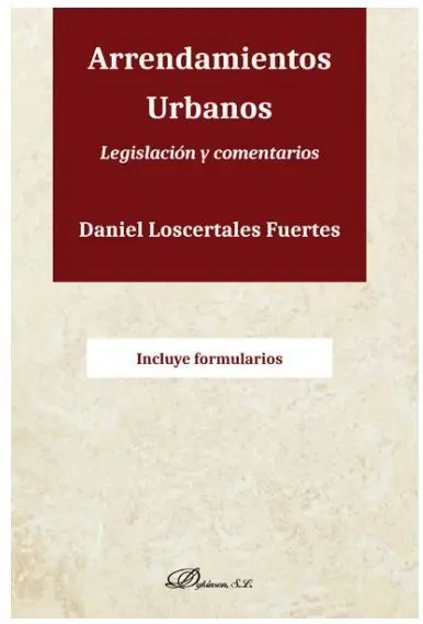 Arrendamientos Urbanos. Legislacion y Comentarios