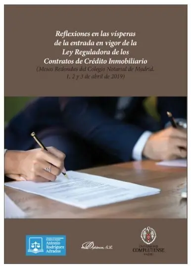Reflexiones en las Vísperas de la Entrada en Vigor de la Ley Reguladora de los Contratos de Crédito Inmobiliario