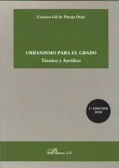 Urbanismo para el Grado. Tecnico y Juridico