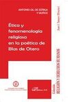 ÉTICA Y FENOMENOLOGÍA RELIGIOSA EN LA POÉTICA DE BLAS DE OTERO