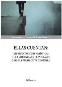 Ellas Cuentan: Representaciones Artísticas de la Violencia en el País Vasco Desd