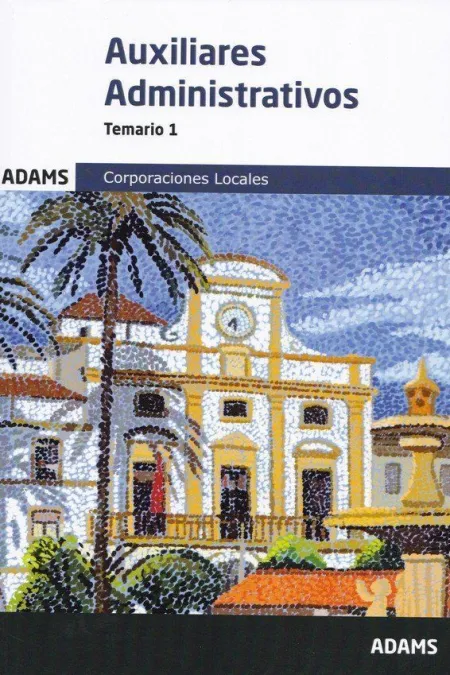 Temario 1 Auxiliares Administrativos de Corporaciones Locales