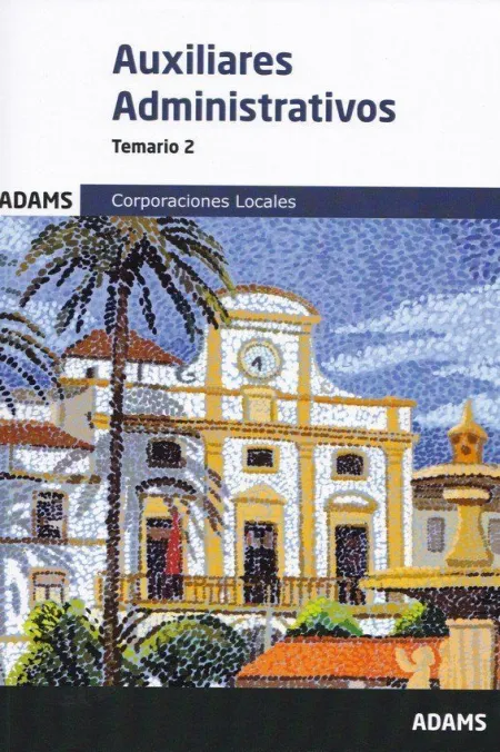 Temario 2 Auxiliares Administrativos de Corporaciones Locales