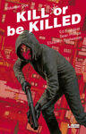 KILL OR BE KILLED