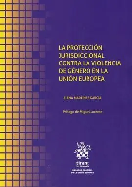 La Proteccion Jurisdiccional Contra la Violencia de Genero en la Union Europea