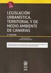 LEGISLACIÓN URBANÍSTICA, TERRITORIAL Y DE MEDIO AMBIENTE DE CANARIAS.6ª ED.