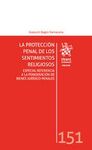 LA PROTECCIÓN PENAL DE LOS SENTIMIENTOS RELIGIOSOS.