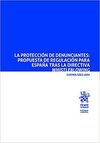 LA PROTECCION DE DENUNCIANTES: PROPUESTA DE REGULACION PARA ESPAÑA TRAS LA DIRECTIVA WHISTLEBLOWING