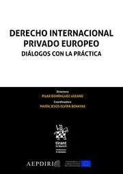 Derecho Internacional Privado Europeo. Diálogos con la Práctica