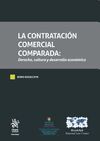 LA CONTRATACIÓN COMERCIAL COMPARADA DERECHO, CULTURA Y DESARROLLO ECONÓMICO 2 TO