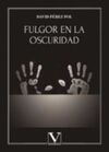 FULGOR EN LA OSCURIDAD