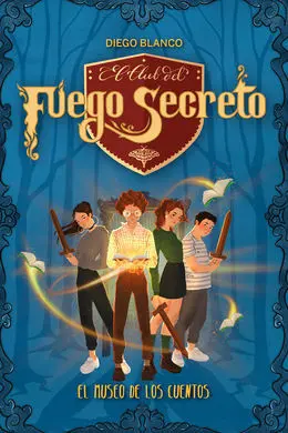 El Club del Fuego Secreto 1. El Museo de los Cuentos