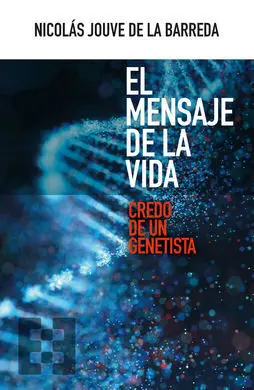 Mensaje de la Vida, el /Credo de un Genetista