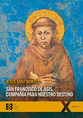 San Francisco de Asís, Compañía para nuestro Destino