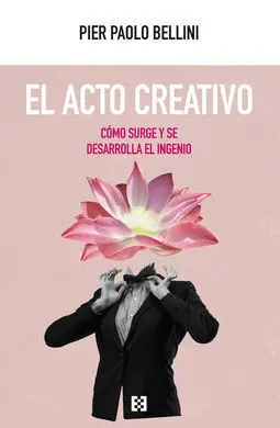 El Acto Creativo. Como Surge y se Desarrolla el In